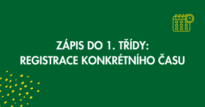 Zápis do 1. třídy 2026/2027: Registrace konkrétního času