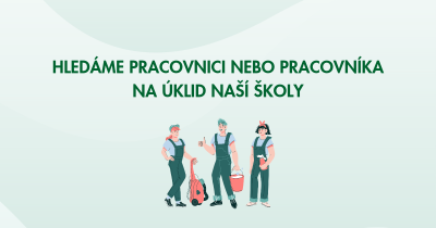 Hledáme pracovnici nebo pracovníka na úklid naší školy v Bašti
